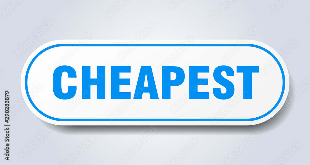 cheapest sign. cheapest rounded blue sticker. cheapest