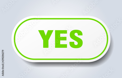 yes sign. yes rounded green sticker. yes
