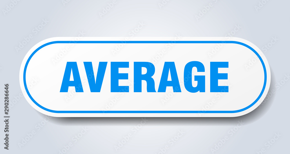 average sign. average rounded blue sticker. average average sign. average rounded blue sticker. average