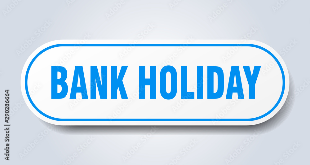 bank holiday sign. bank holiday rounded blue sticker. bank holiday