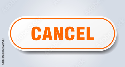 cancel sign. cancel rounded orange sticker. cancel