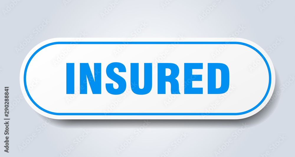 insured sign. insured rounded blue sticker. insured insured sign. insured rounded blue sticker. insured