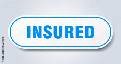 insured sign. insured rounded blue sticker. insured