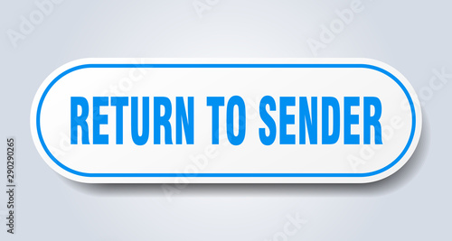 return to sender sign. return to sender rounded blue sticker. return to sender