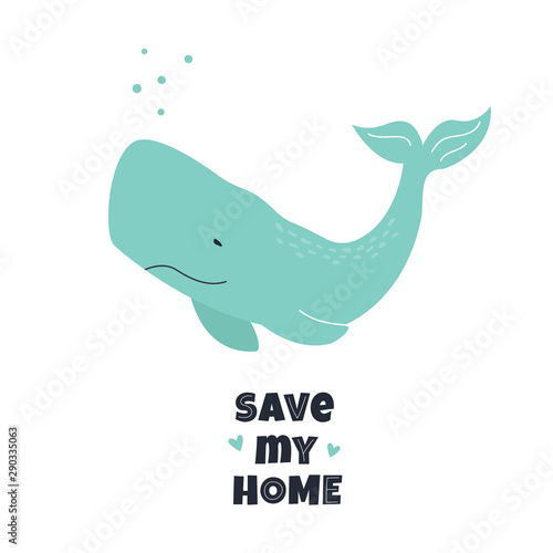 Eco poster with cachalot. Save my home text.