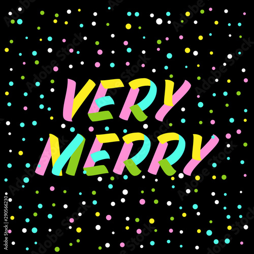 Very merry brush sign lettering. Celebration card design elements on black background with confetti. Holiday lettering templates for greeting cards, overlays, posters