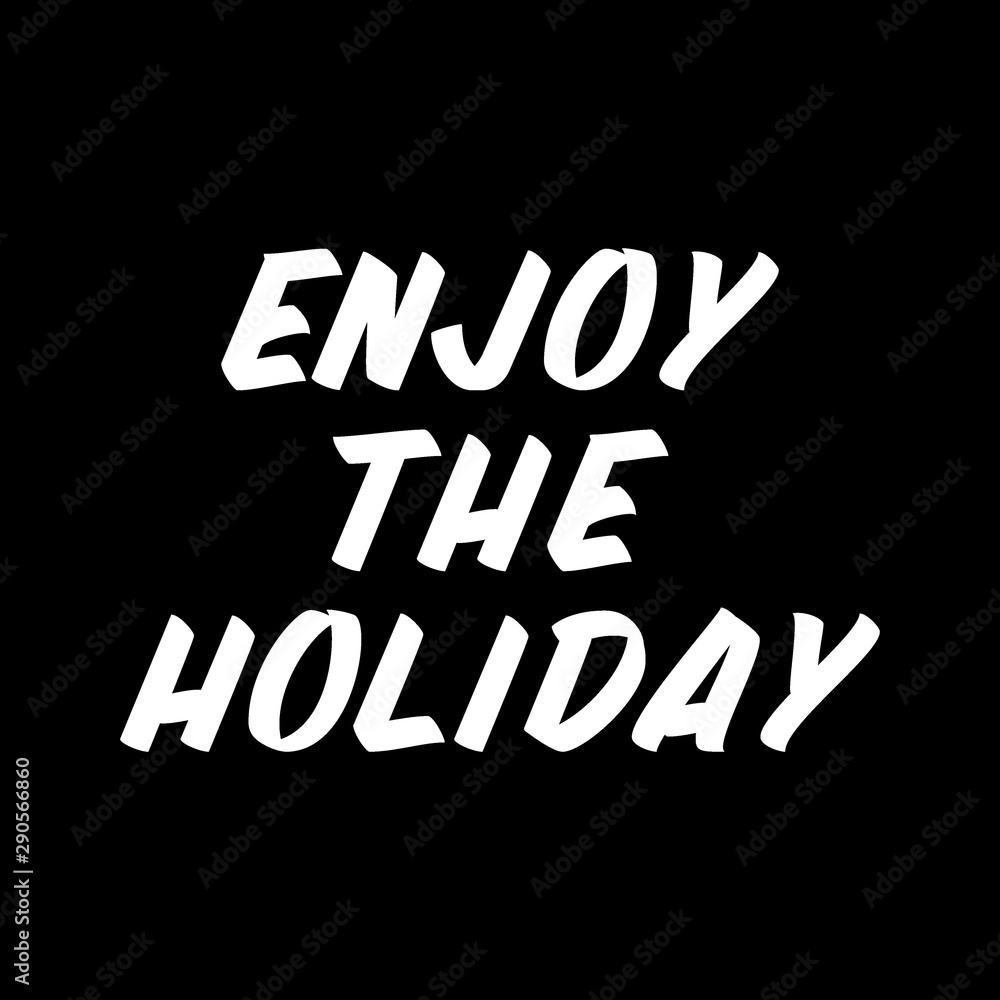 Fototapeta premium Enjoy the holiday brush sign lettering. Celebration card design elements on black background. Holiday lettering templates for greeting cards, overlays, posters