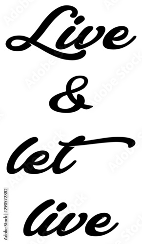 Live & let live slogan