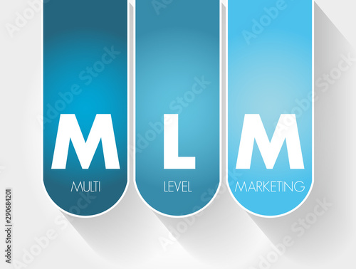 MLM - Multi Level Marketing acronym, business concept background