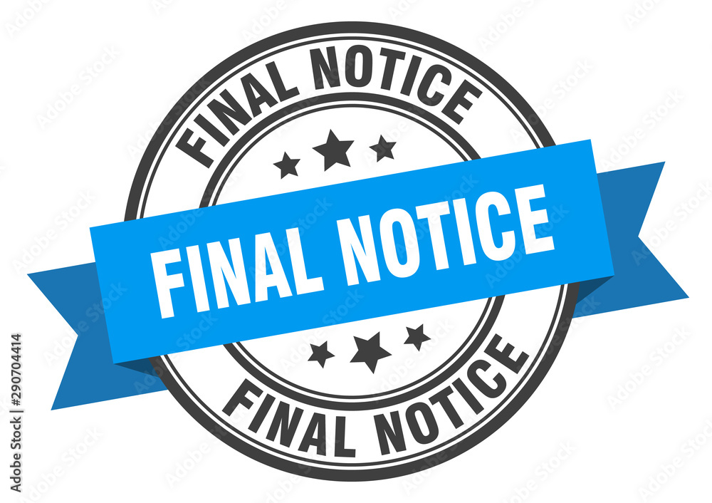 final notice label. final notice blue band sign. final notice