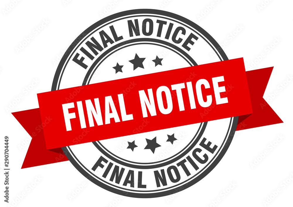 final notice label. final notice red band sign. final notice final notice label. final notice red band sign. final notice