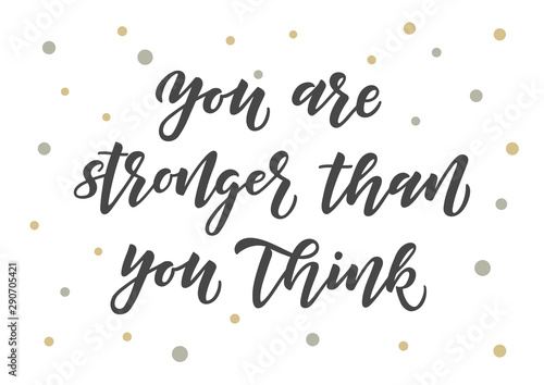 You are stronger than you think hand drawn lettering