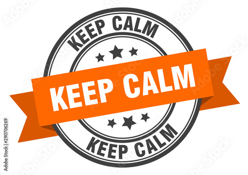 keep calm label. keep calm orange band sign. keep calm