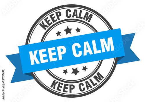 keep calm label. keep calm blue band sign. keep calm