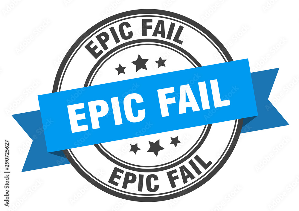 epic fail label. epic fail blue band sign. epic fail