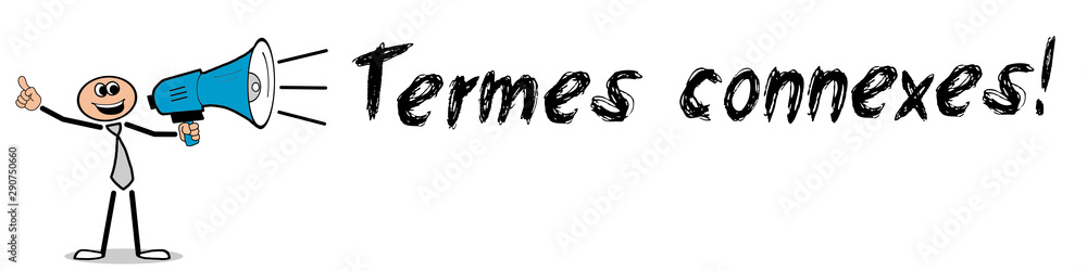 Termes connexes! Termes connexes!