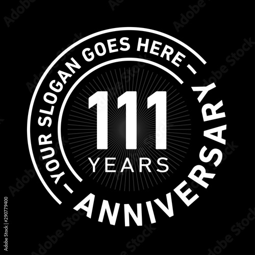 111 years anniversary logo template. One hundred and eleven years celebrating logotype. Black and white vector and illustration.