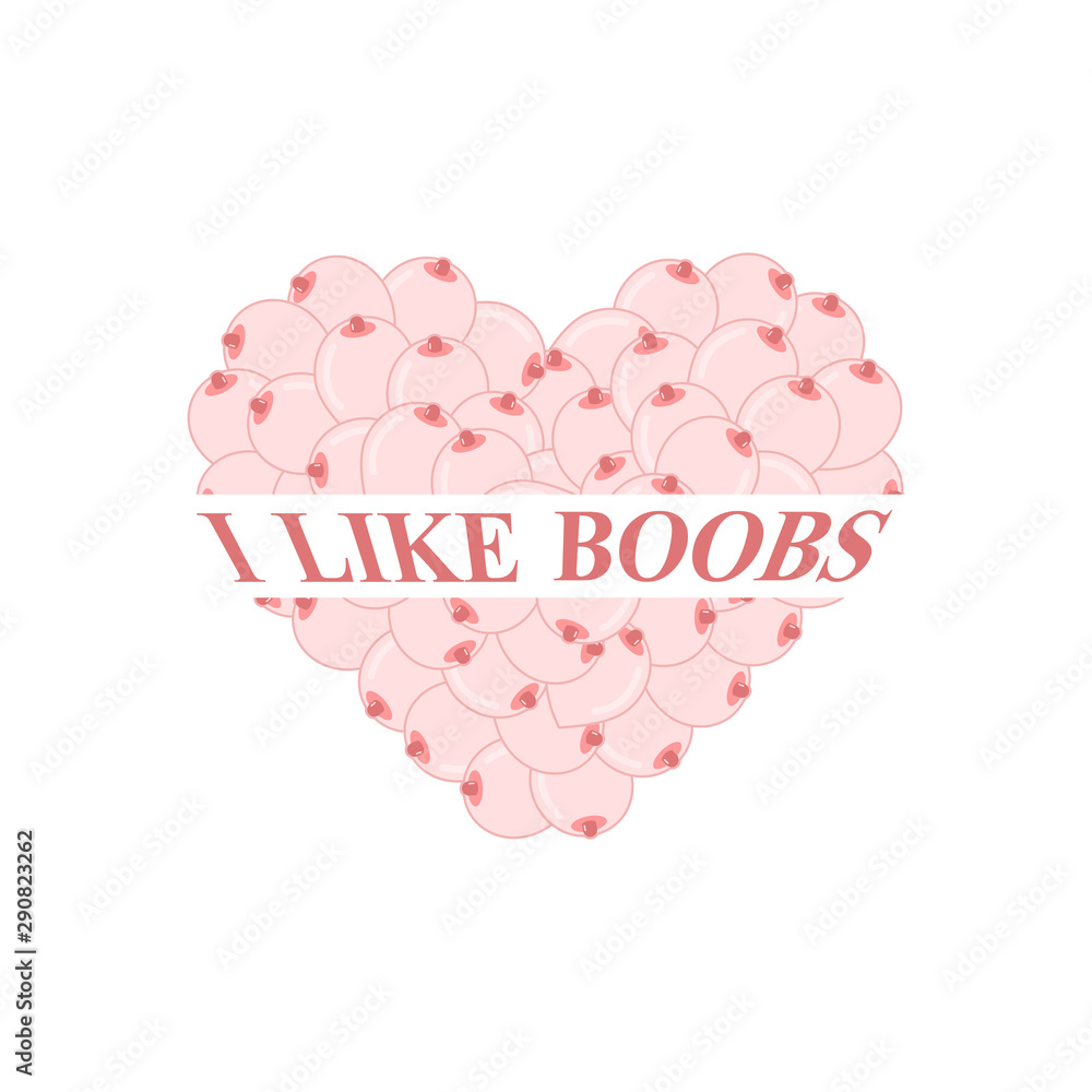 I like boobs. I love tits. vector illustration Stock Vector