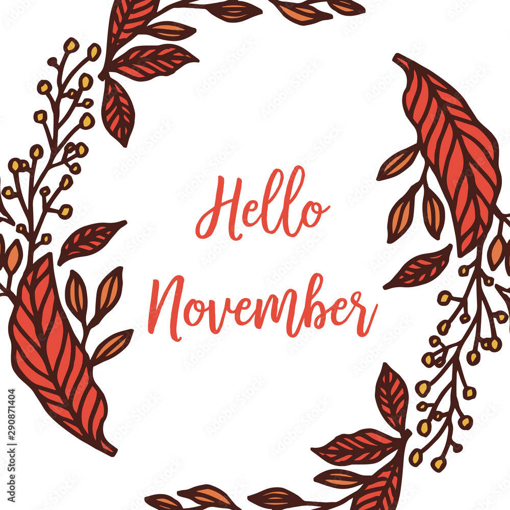 Decorative of card hello november hand drawn, with design plant of leaf frame. Vector