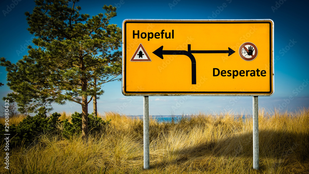 Street Sign Hopeful versus Desperate Street Sign Hopeful versus Desperate