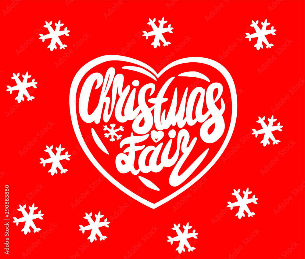 Christamas fair vector lettering with heart and snowflakes.