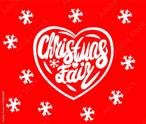 Christamas fair vector lettering with heart and snowflakes. © Ilona