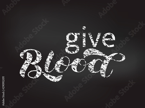 Give Blood  lettering. Vector illustration for card