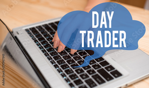 Conceptual hand writing showing Day Trader. Concept meaning A demonstrating that buy and sell financial instrument within the day woman with laptop smartphone and office supplies technology photo