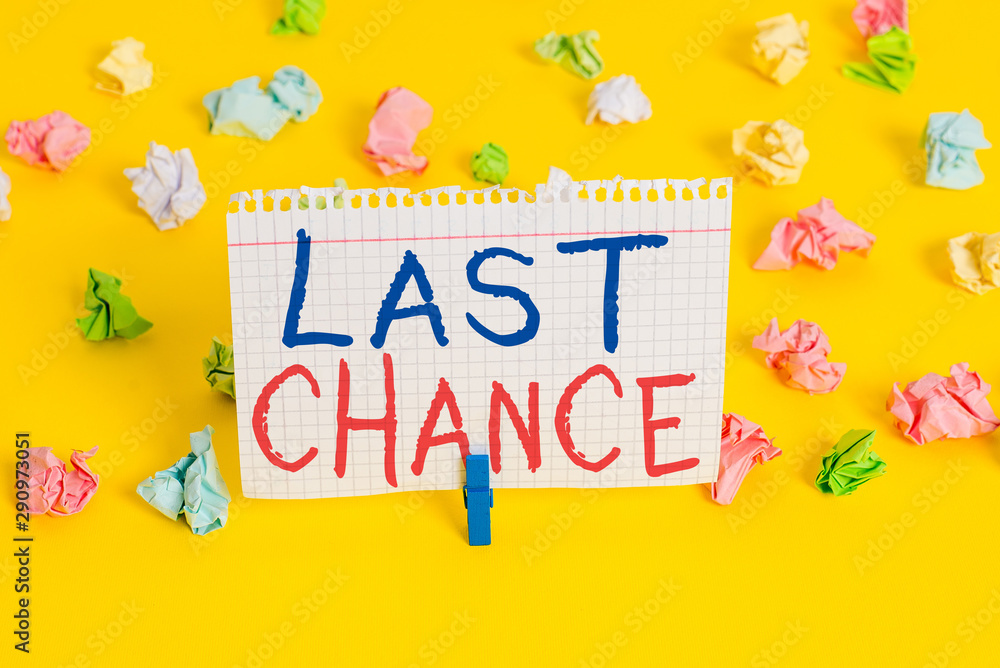Word writing text Last Chance. Business photo showcasing final opportunity to achieve or acquire something or action Colored crumpled papers empty reminder white floor background clothespin Word writing text Last Chance. Business photo showcasing final opportunity to achieve or acquire something or action Colored crumpled papers empty reminder white floor background clothespin