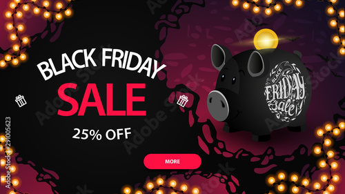 Black friday sale, up to 25% off. Modern black discount banner with piggy Bank and garland