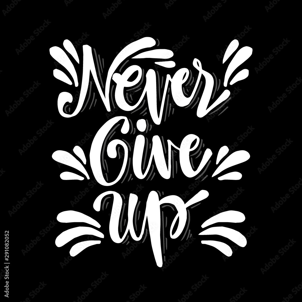 Obraz premium Never give up inscription. Motivational quote poster.