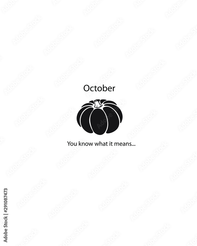 Hand drawn pumpkin with text Octorber You know what it means, autumn halloween background Hand drawn pumpkin with text Octorber You know what it means, autumn halloween background