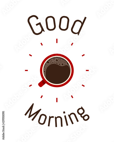 Clock with cup of coffee and Good morning text. Vector Illustration