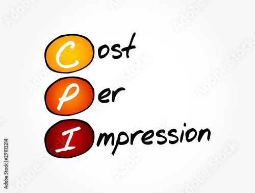 CPI - Cost Per Impression acronym, business concept background