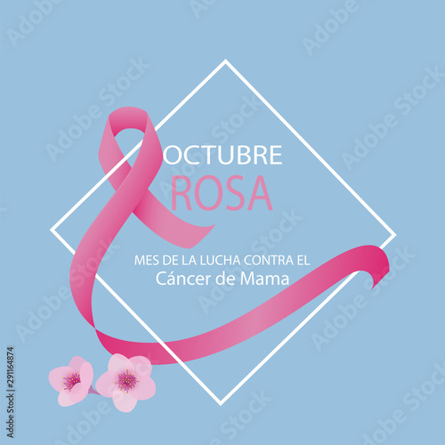 Pink October breast cancer awareness month in Spanish. Octubre rosa mes de la lucha contra el cancer de mama. Pink ribbon and flowers.