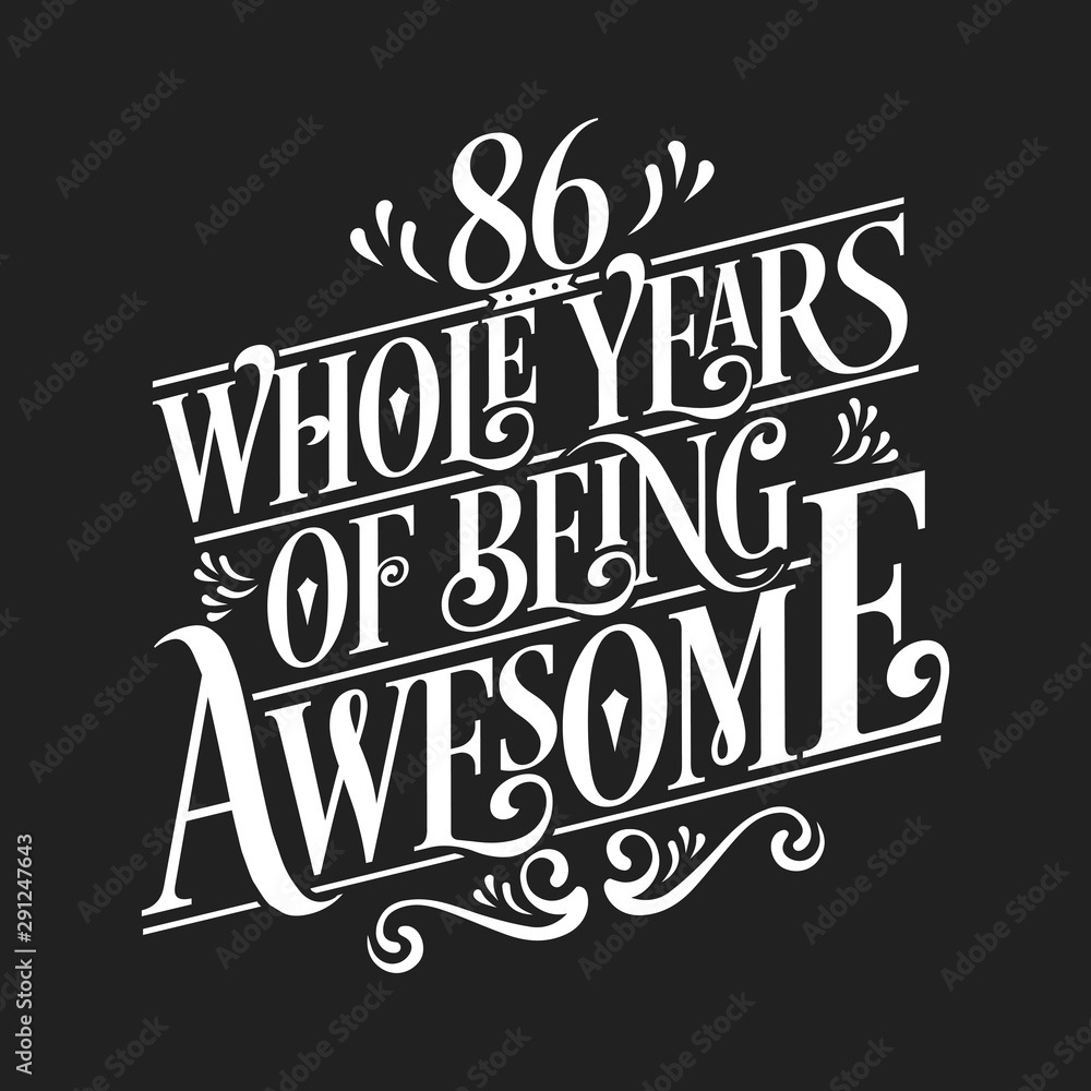 86 Whole Years Of Being Awesome - 86th Birthday And Wedding Anniversary Typographic Design Vector 86 Whole Years Of Being Awesome - 86th Birthday And Wedding Anniversary Typographic Design Vector