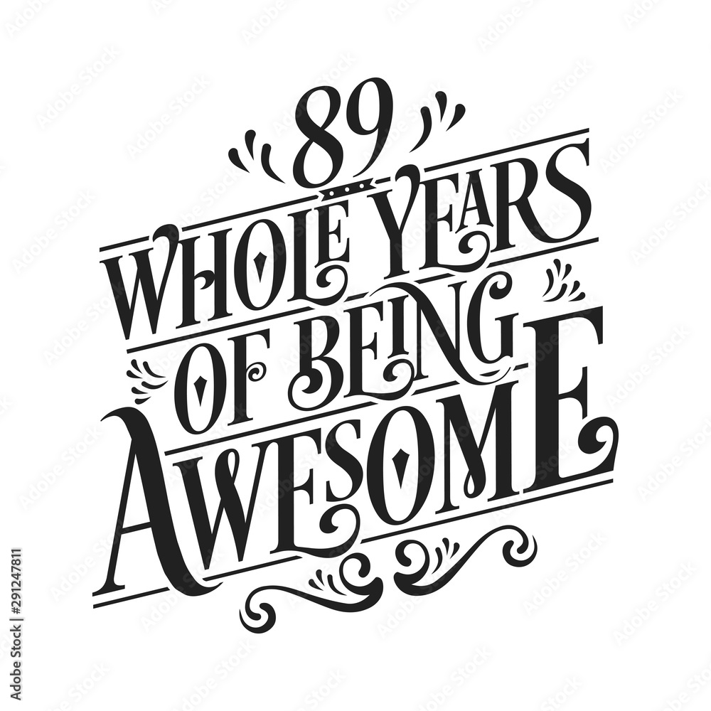 89 Whole Years Of Being Awesome - 89th Birthday And Wedding  Anniversary Typographic Design Vector