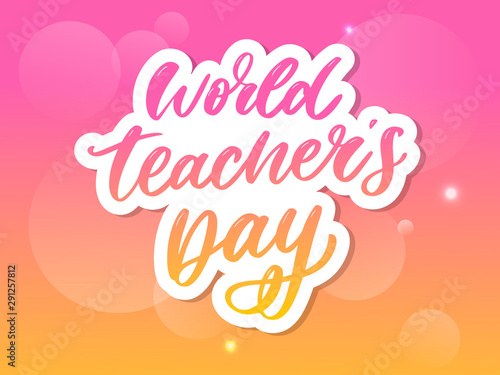 poster for world Teacher's Day lettering calligraphy brush vector illustration.