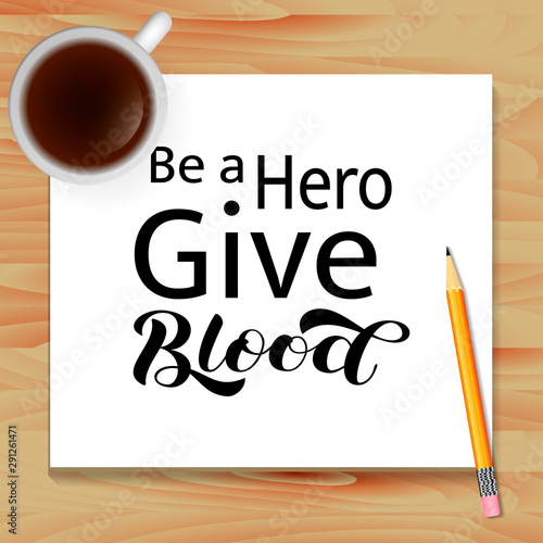 Be a Hero Give Blood lettering with wooden background. Blood donation concept. Vector illustration