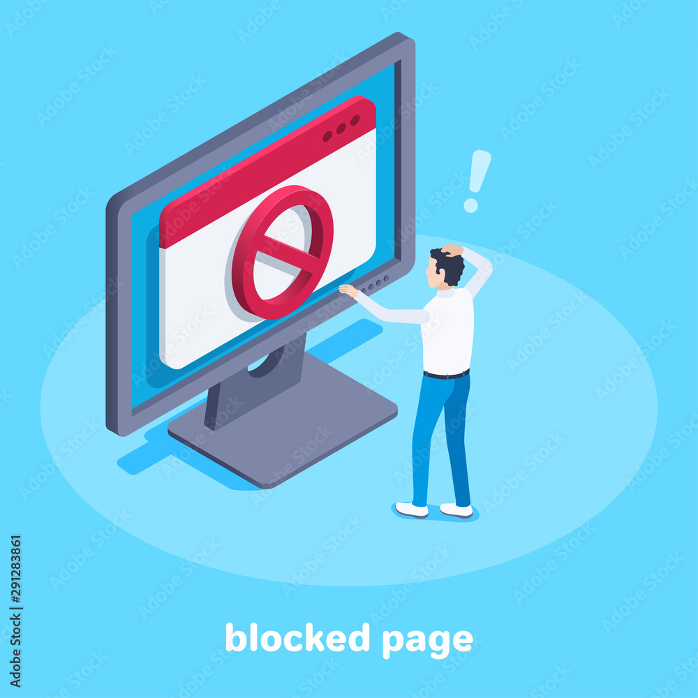 Blocked Sign Computer isometric vector image on a blue background, business concept, a man ...
