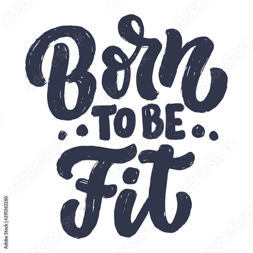 Abstract lettering about sport and fitness for poster or print design. Healthy lifestyle. Modern calligraphy for business success concept. Handwritten letters. Typography funny quote. Vector