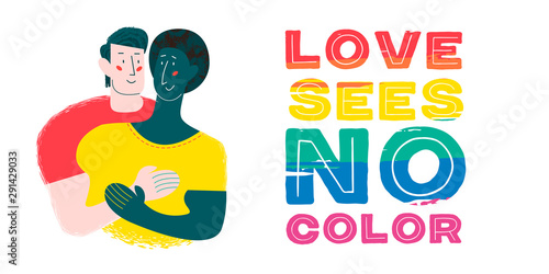 Love sees no color. Vector illustration, poster. Gay couple in love. Different races. Rainbow lettering is an LGBT symbol