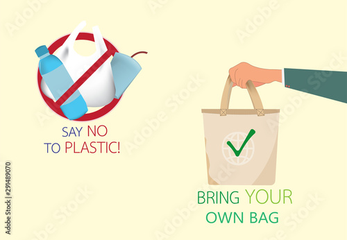 Hand holding bag with“Bring your own bag” word.Beside is  plastic bag and bottle with“Say no to Plastic sign” word.Pollution problem,save world.Vector Care Environment and save world design.