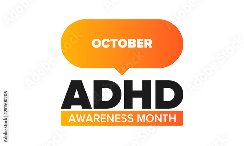 ADHD Awareness Month in October. Attention Deficit Hyperactivity Disorder. Celebrate annual in United States. Health care concept. Poster, greeting card, banner and background. Vector illustration