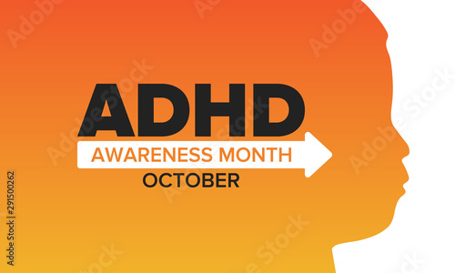 ADHD Awareness Month in October. Attention Deficit Hyperactivity Disorder. Celebrate annual in United States. Health care concept. Poster, greeting card, banner and background. Vector illustration