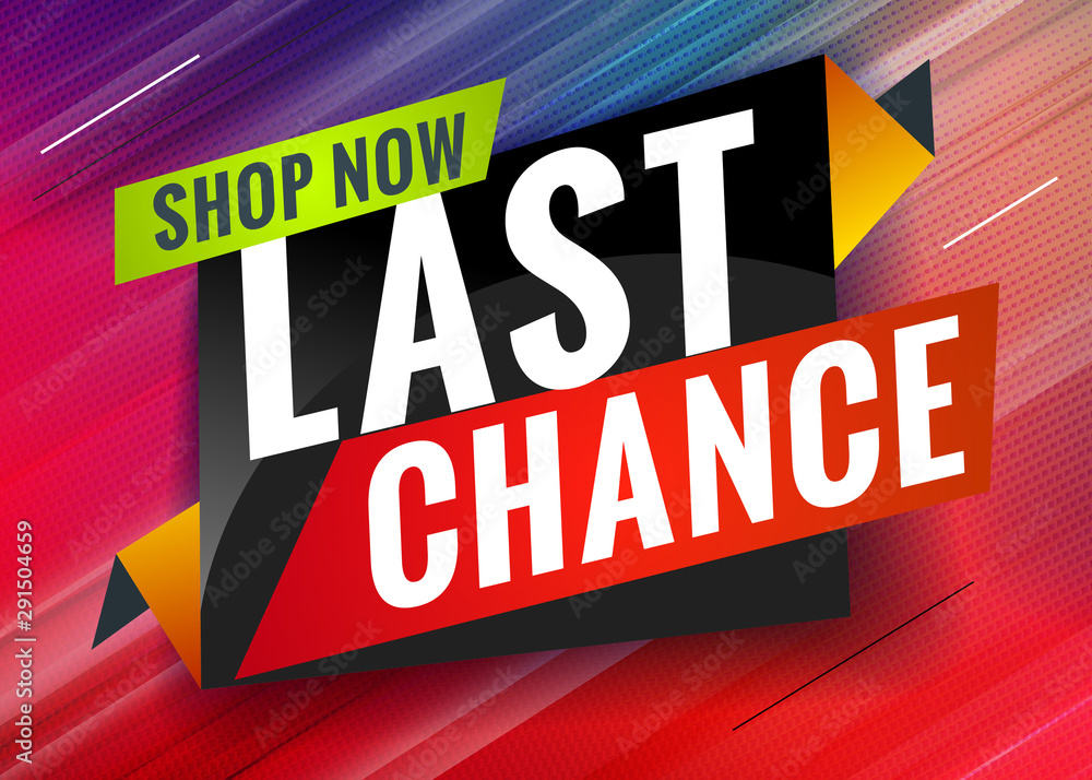 Last chance. Discount promotional concept template for banner, website, poster. Special offer tag. Vector illustration with abstract colorful background Last chance. Discount promotional concept template for banner, website, poster. Special offer tag. Vector illustration with abstract colorful background