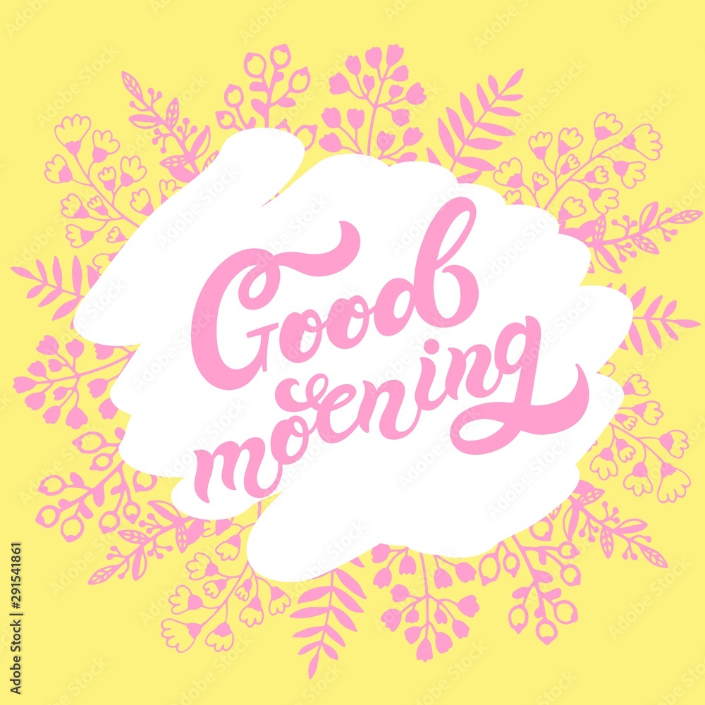 Good morning. Hand drawn lettering with background. Vector illustration Good morning. Hand drawn lettering with background. Vector illustration
