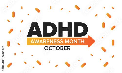 ADHD Awareness Month in October. Attention Deficit Hyperactivity Disorder. Celebrate annual in United States. Health care concept. Poster, greeting card, banner and background. Vector illustration