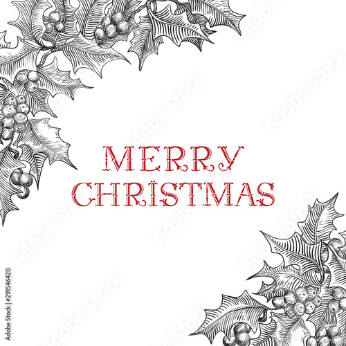 Vintage Merry Christmas greeting card. Vector background with lettering hand drawn  text and holly  Christmas  decoration at retro hand drawn style.