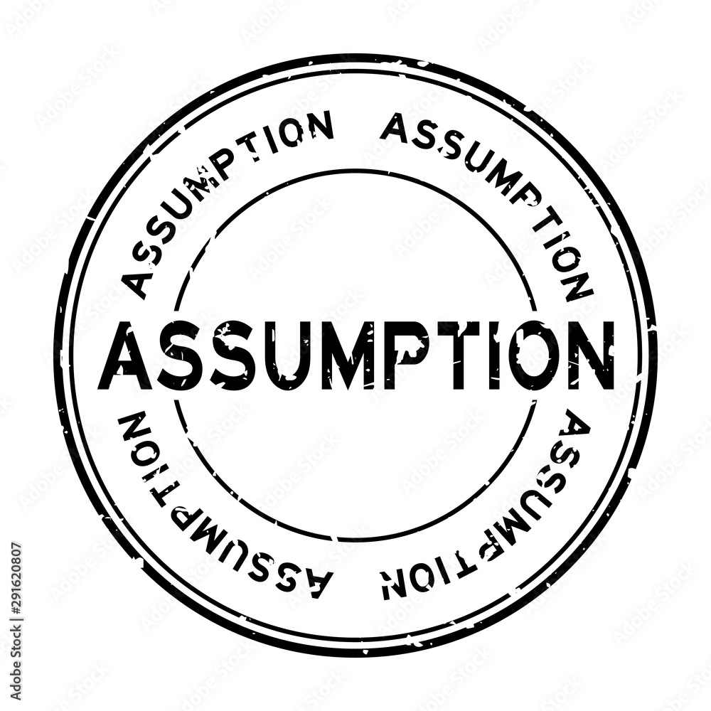 Grunge black assumption word round rubber seal stamp on white background